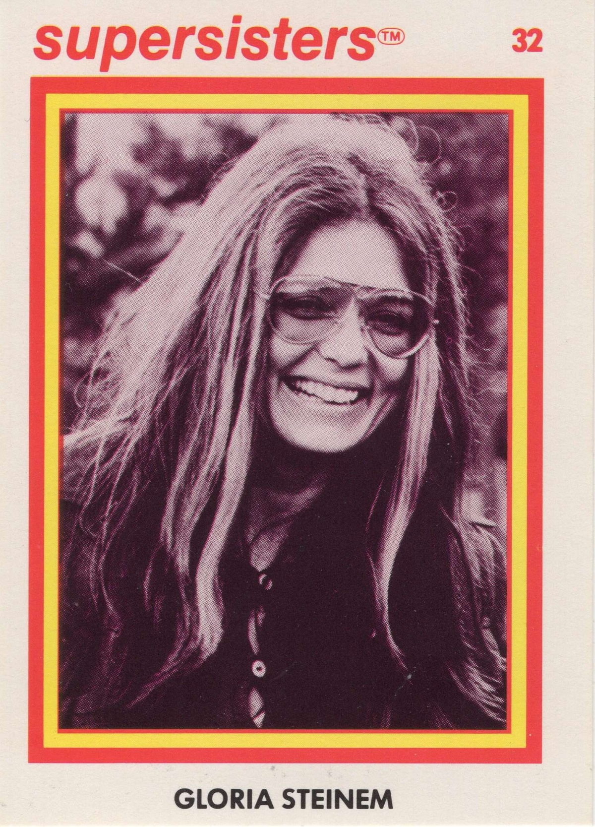 supersisters trading card number 32 with a red and yellow border featuring a black and white photo of feminist icon Gloria Steinem